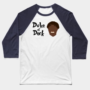 Duke Of Dork (black print) Baseball T-Shirt